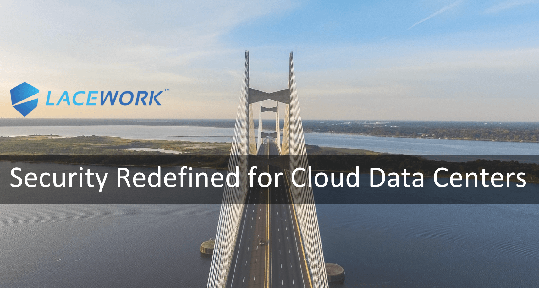 Why I joined Lacework: the opportunity to define a better approach to Securing the Cloud