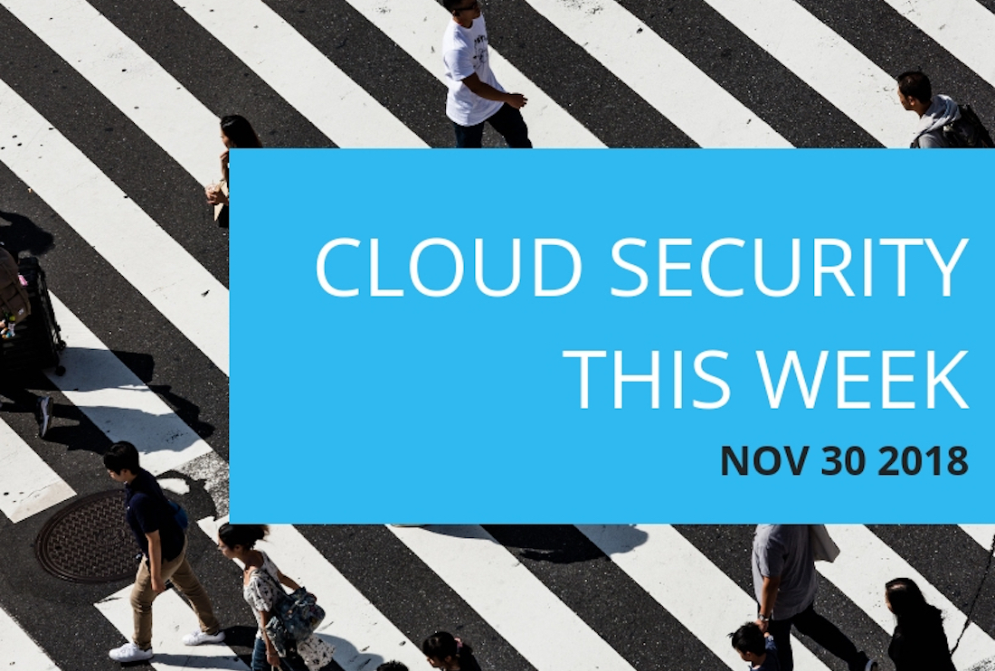Cloud Security This Week – November 30, 2018