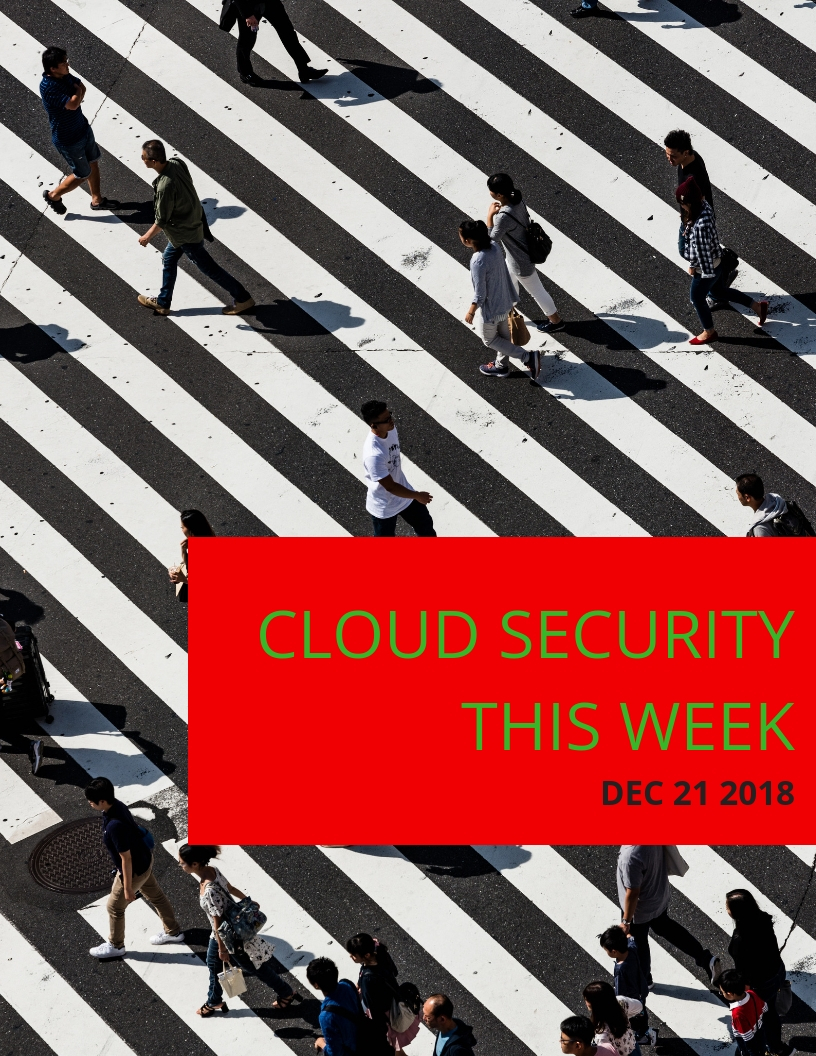 Cloud Security This Week – December 21, 2018
