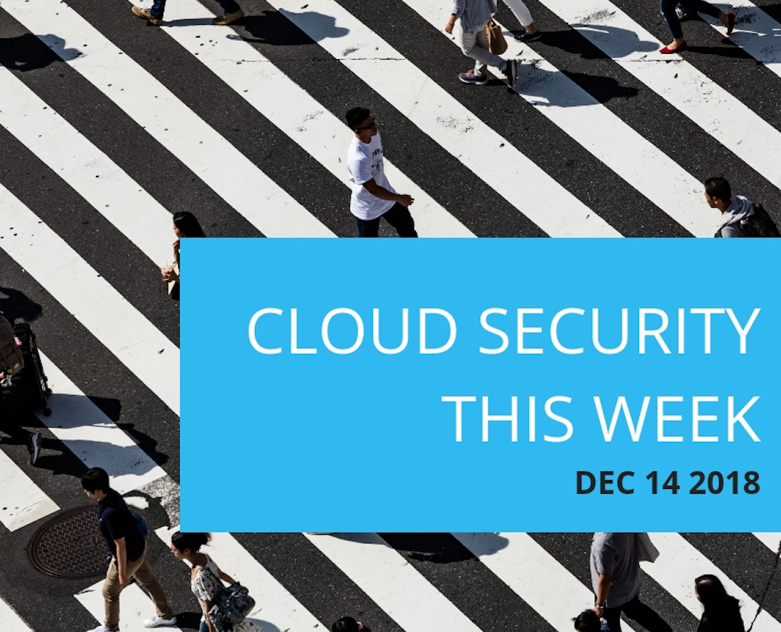 Cloud Security This Week – December 14, 2018