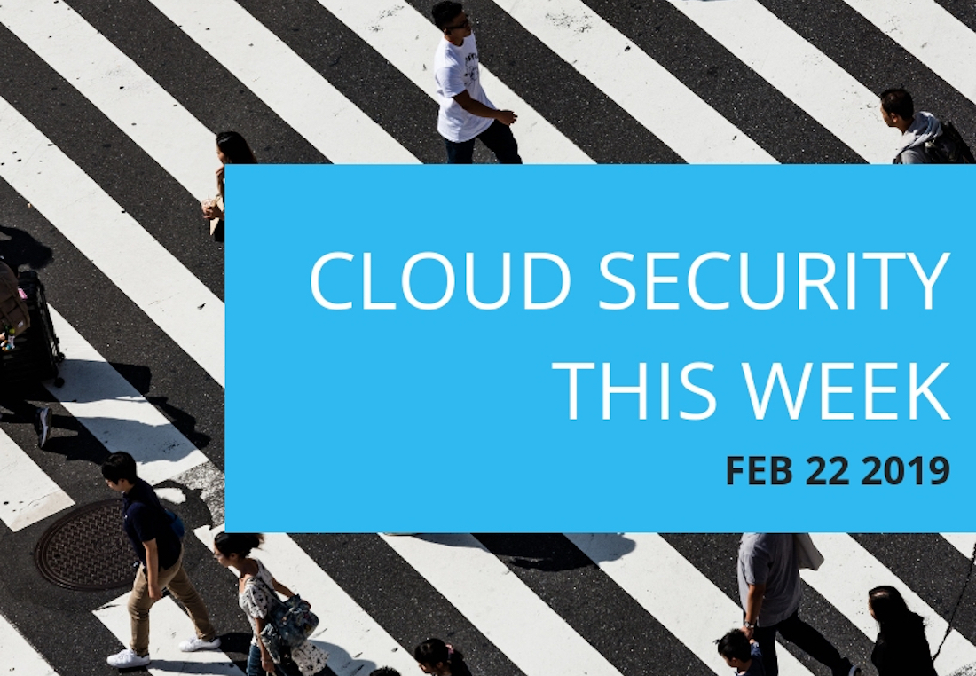Cloud Security This Week – February 22, 2019