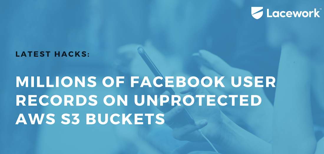 Facebook Exposes User Data Through Unprotected AWS S3 Buckets