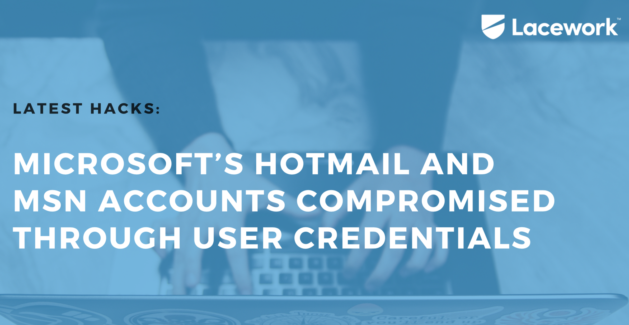 Latest Hacks: Microsoft's Hotmail, MSN Compromised With User Credentials