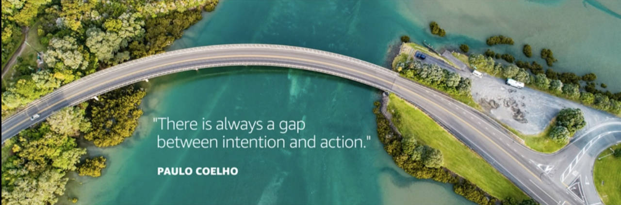 Paulo Cohelo quote, "There is always a gap between intention and action" from a slide from the keynote